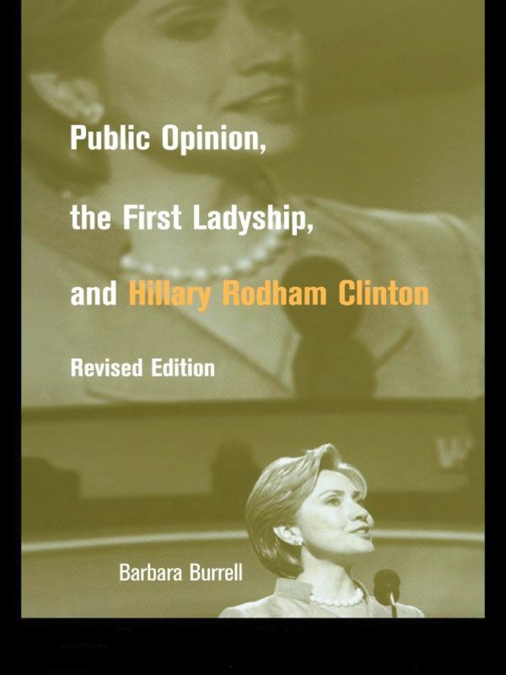 Public Opinion, the First Ladyship, and Hillary Rodham Clinton 2nd Edition â€“ PDF/EPUB Version Downloadable