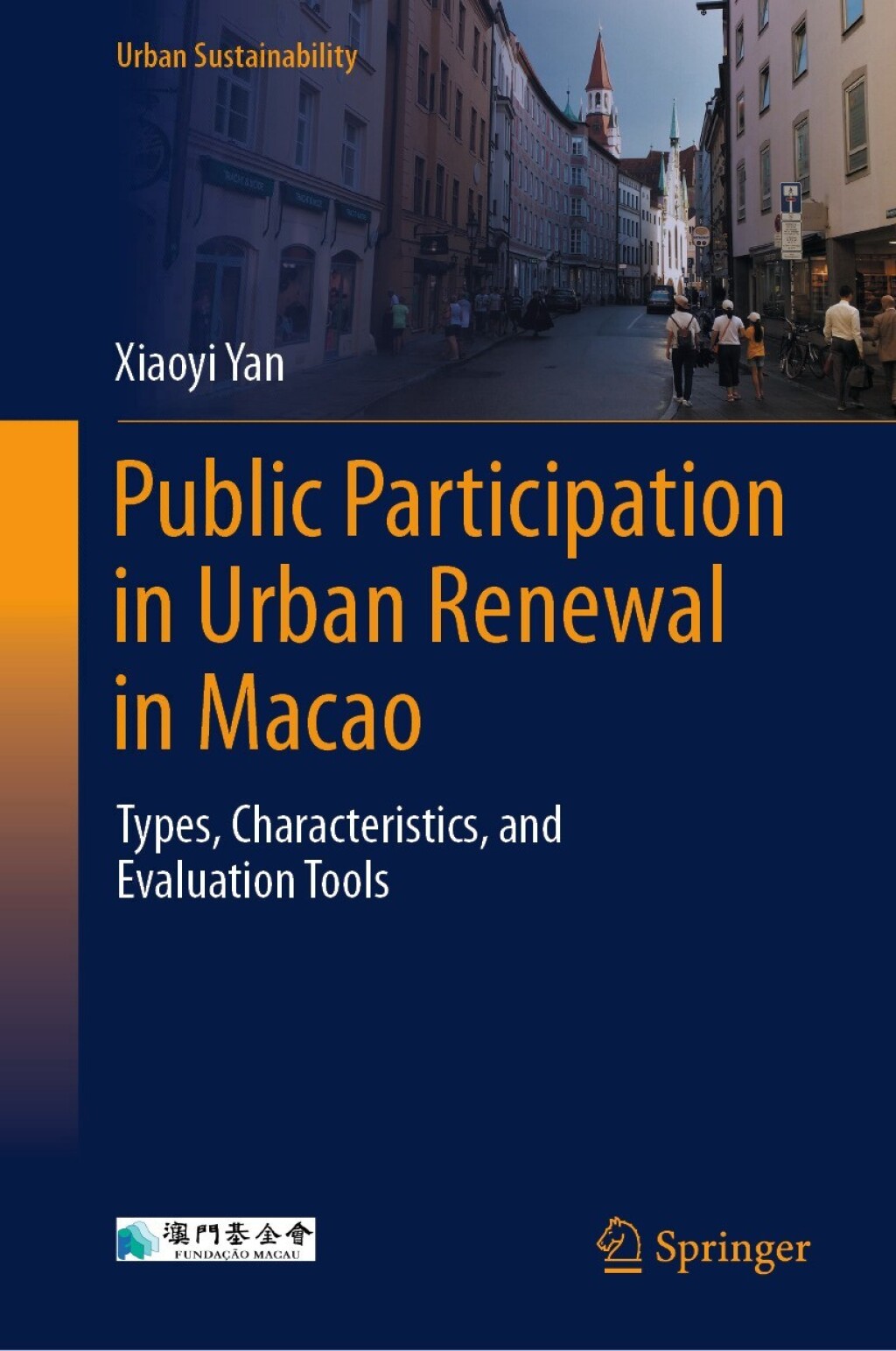 Public Participation in Urban Renewal in Macao Types, Characteristics, and Evaluation Tools  â€“ PDF/EPUB Version Downloadable