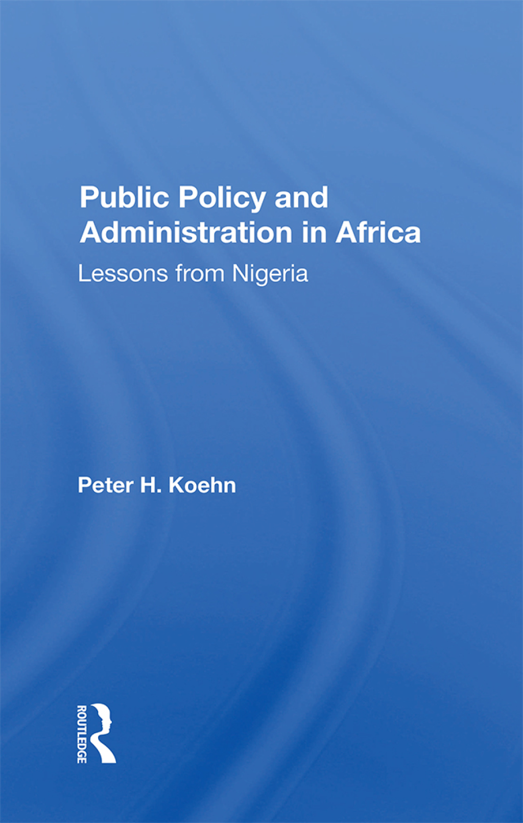 Public Policy And Administration In Africa Lessons From Nigeria 1st Edition â€“ PDF/EPUB Version Downloadable