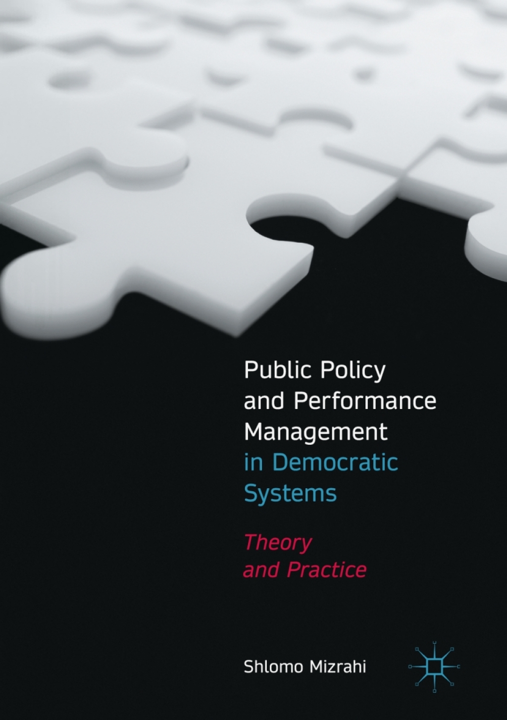 Public Policy and Performance Management in Democratic Systems Theory and Practice  â€“ PDF/EPUB Version Downloadable