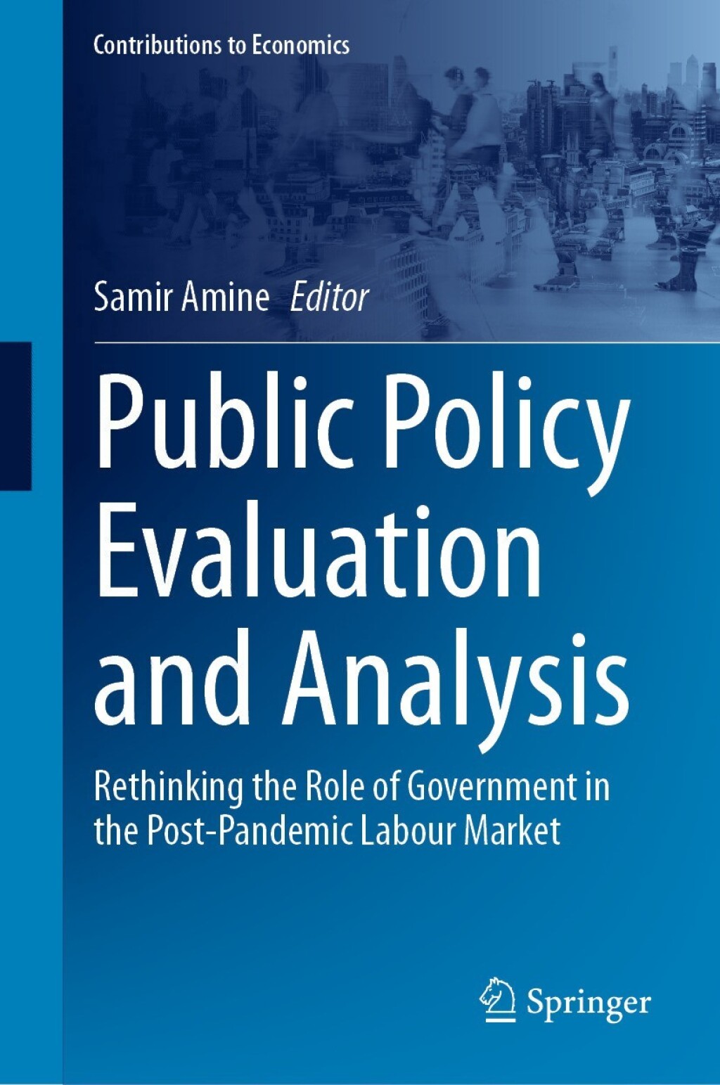 Public Policy Evaluation and Analysis Rethinking the Role of Government in the Post-Pandemic Labour Market  â€“ PDF/EPUB Version Downloadable