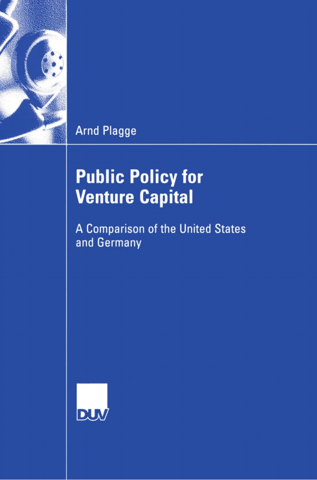 Public Policy for Venture Capital A Comparison of the United States and Germany  â€“ PDF/EPUB Version Downloadable