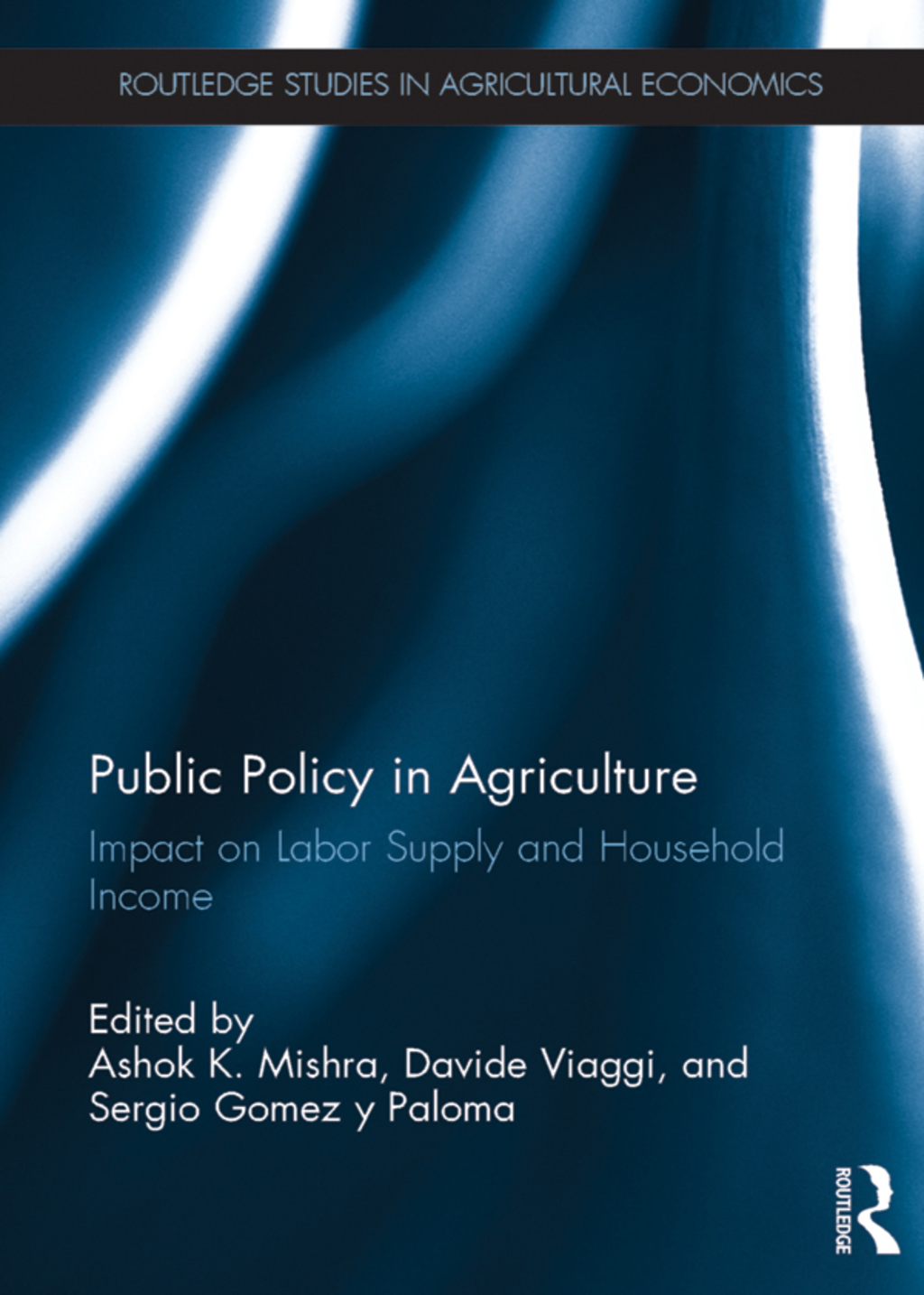 Public Policy in Agriculture Impact on Labor Supply and Household Income 1st Edition â€“ PDF/EPUB Version Downloadable