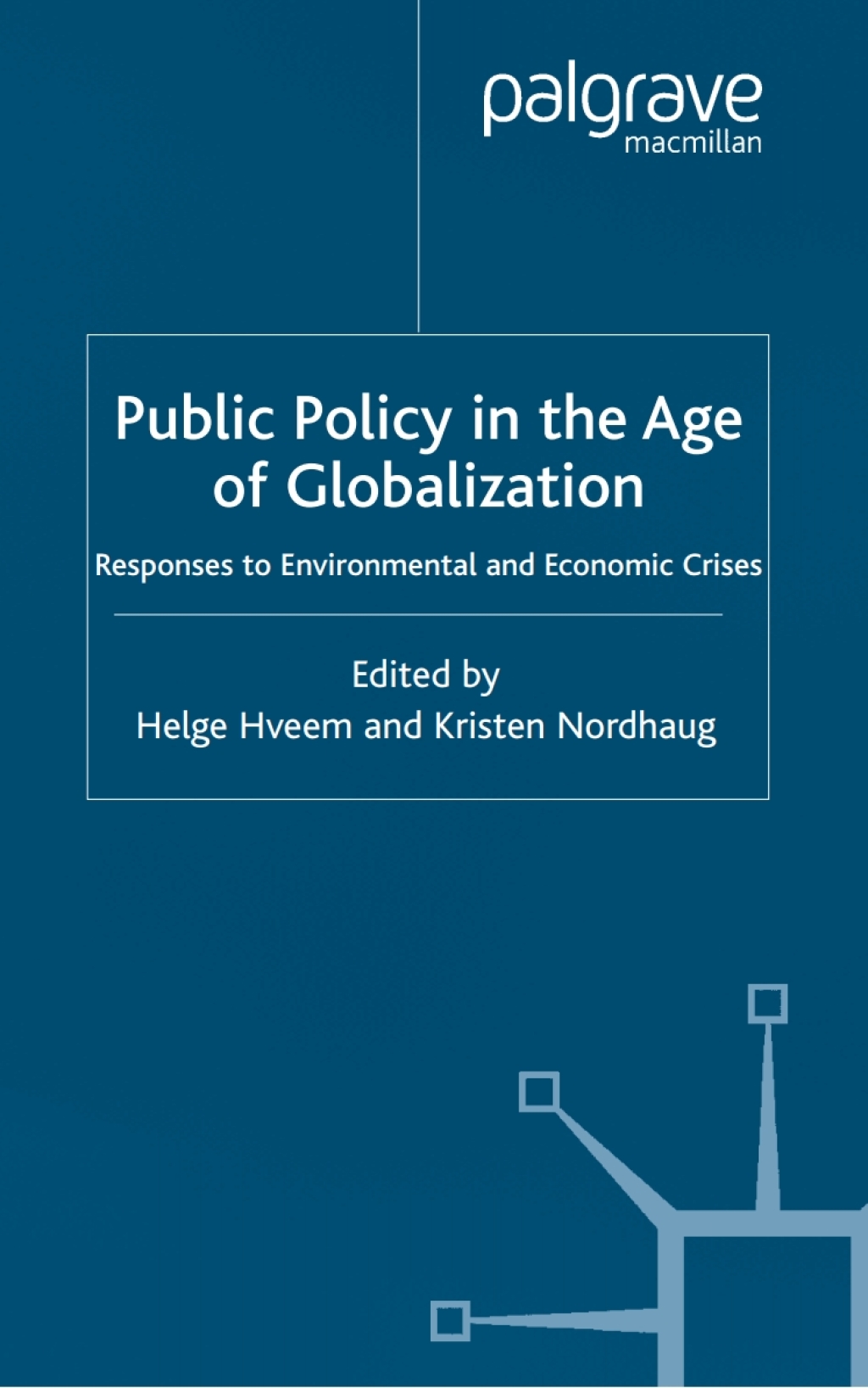 Public Policy in the Age of Globalization Responses to Environmental and Economic Crises 1st Edition â€“ PDF/EPUB Version Downloadable