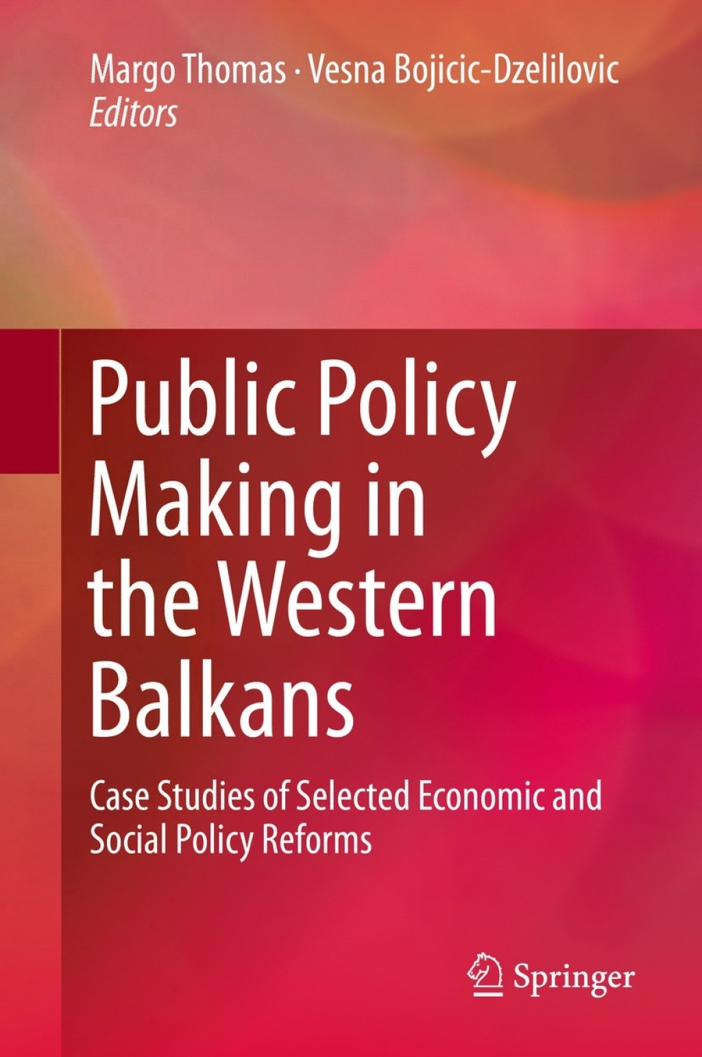 Public Policy Making in the Western Balkans Case Studies of Selected Economic and Social Policy Reforms  â€“ PDF/EPUB Version Downloadable