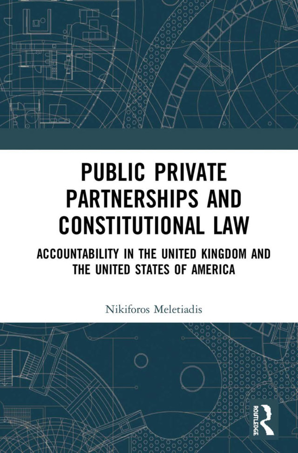 Public Private Partnerships and Constitutional Law Accountability in the United Kingdom and the United States of America 1st Edition â€“ PDF/EPUB Version Downloadable
