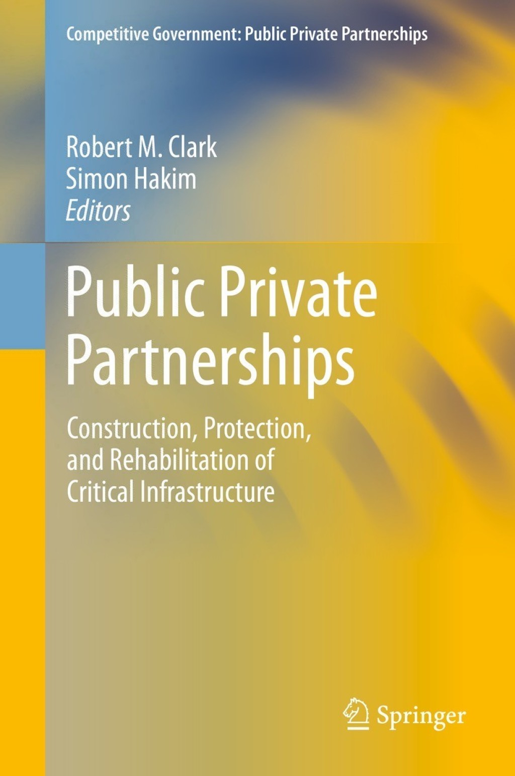Public Private Partnerships Construction, Protection, and Rehabilitation of Critical Infrastructure  â€“ PDF/EPUB Version Downloadable