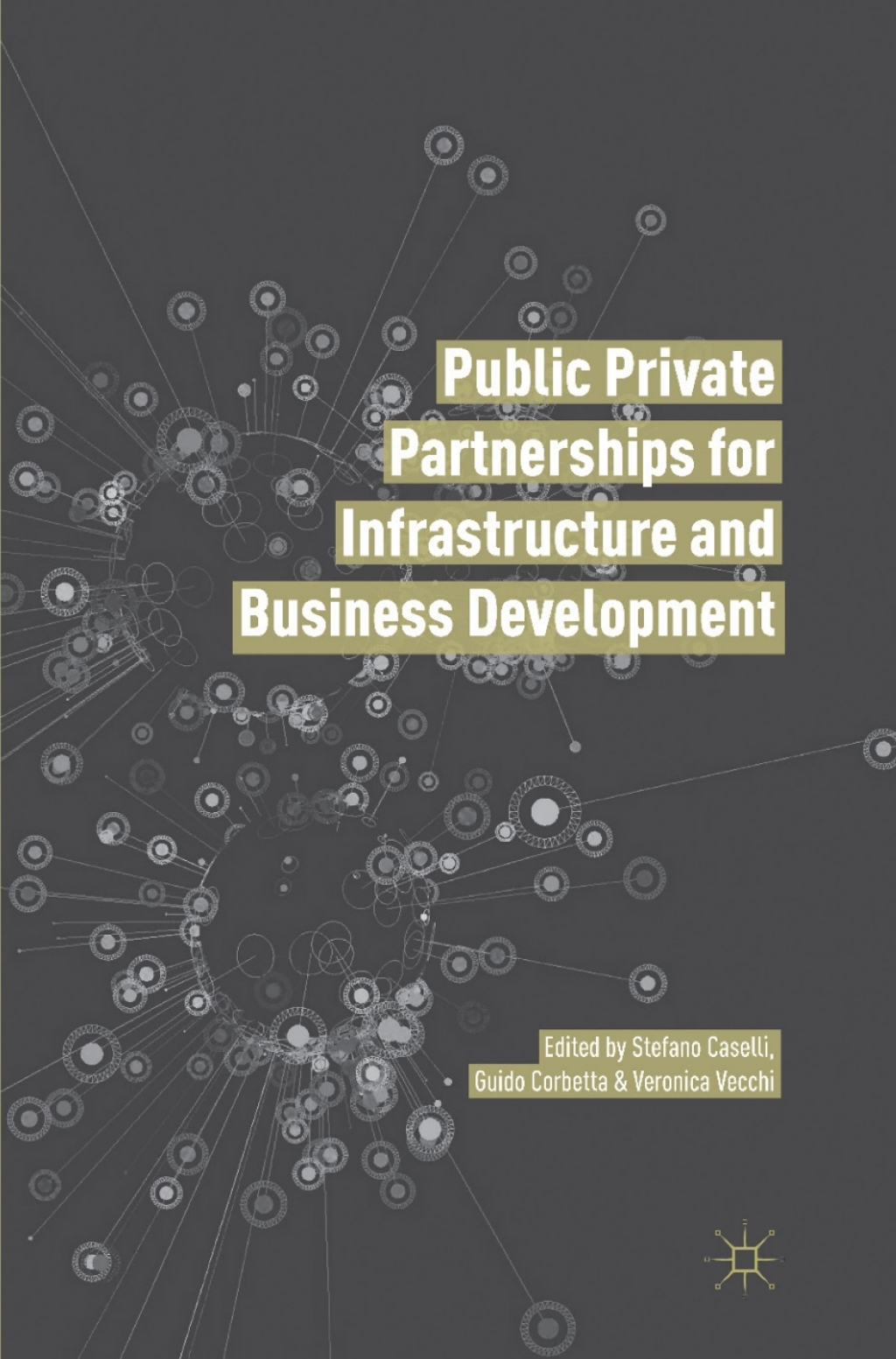 Public Private Partnerships for Infrastructure and Business Development Principles, Practices, and Perspectives  â€“ PDF/EPUB Version Downloadable