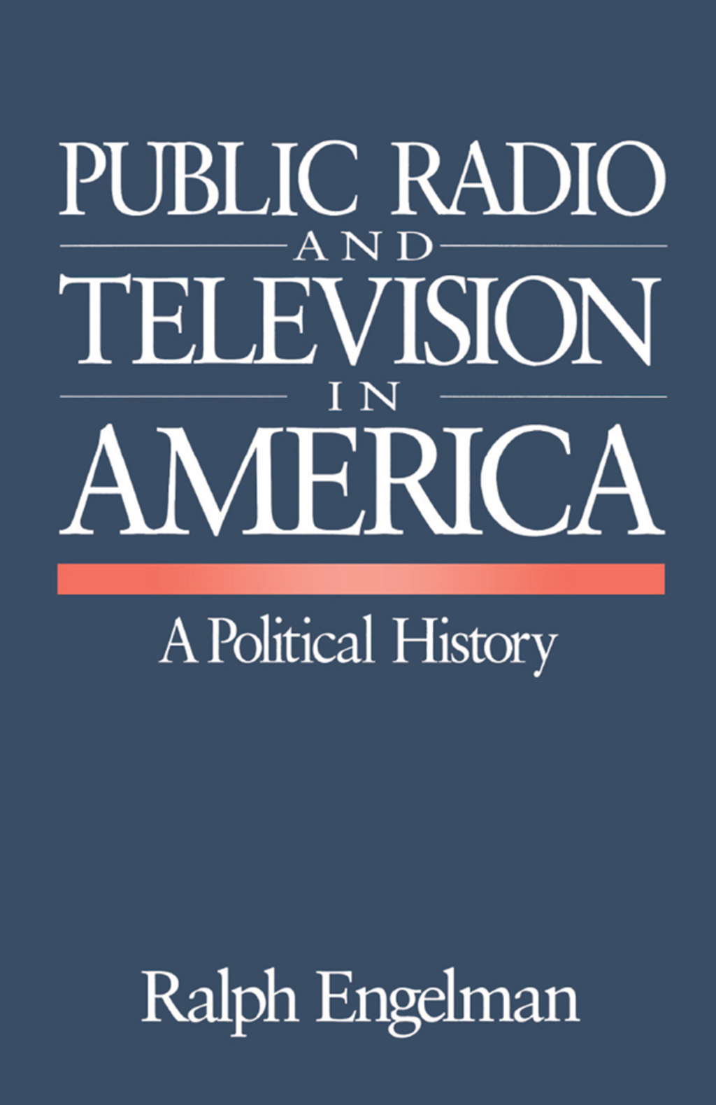 Public Radio and Television in America A Political History 1st Edition â€“ PDF/EPUB Version Downloadable