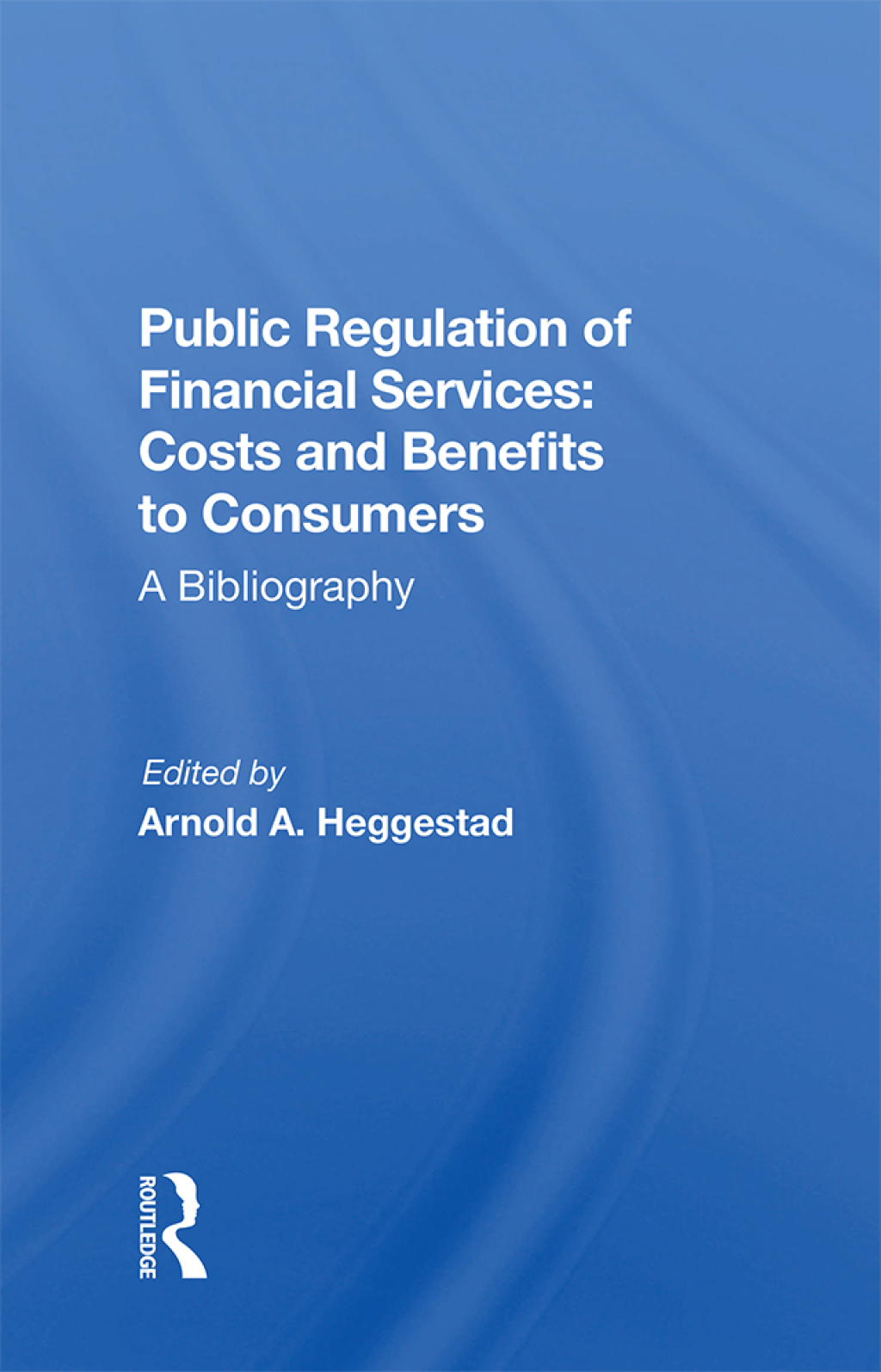 Public Regulation of Financial Services: Costs and Benefits to Consumers 1st Edition â€“ PDF/EPUB Version Downloadable