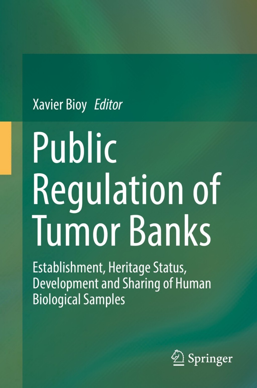 Public Regulation of Tumor Banks Establishment, Heritage Status, Development and Sharing of Human Biological Samples  â€“ PDF/EPUB Version Downloadable