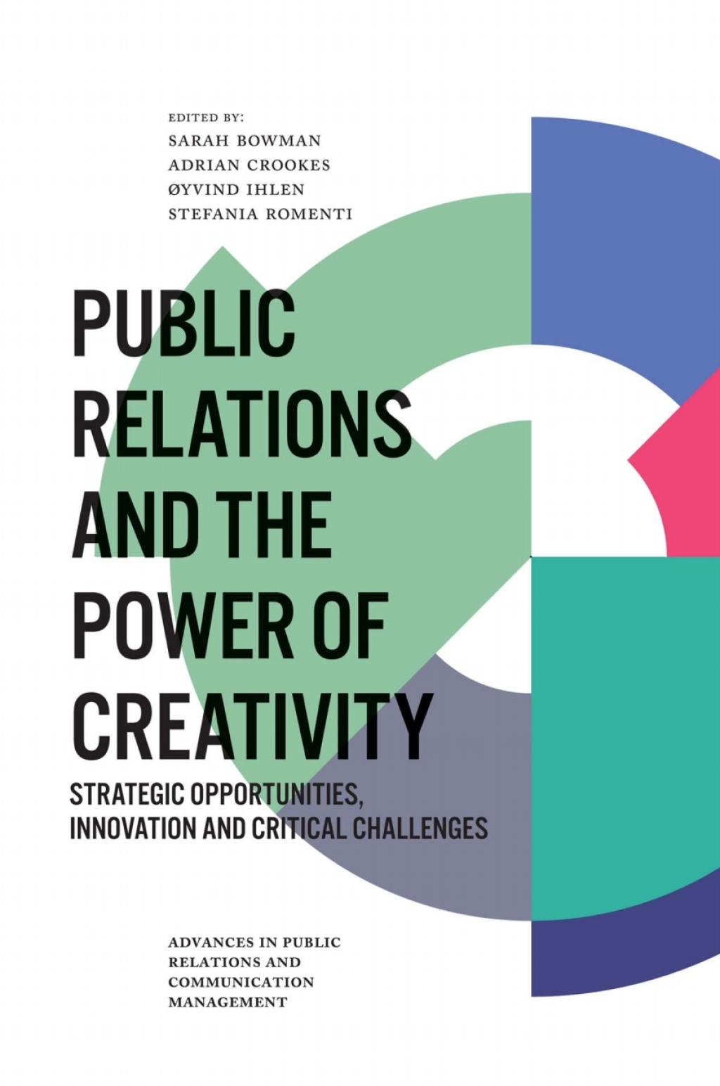 Public Relations and the Power of Creativity Strategic Opportunities, Innovation and Critical Challenges  â€“ PDF/EPUB Version Downloadable