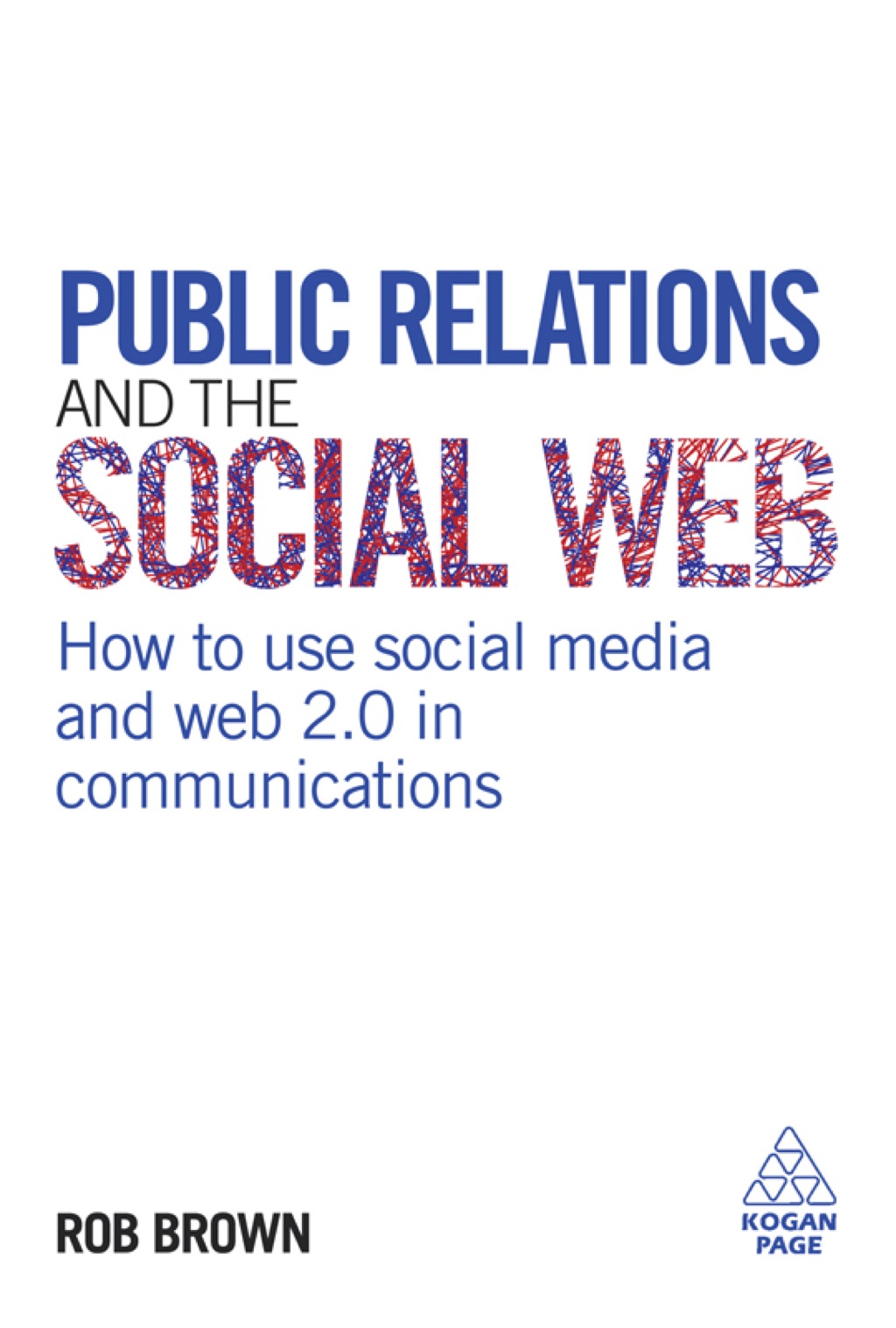 Public Relations and the Social Web How to Use Social Media and Web 2.0 in Communications 1st Edition â€“ PDF/EPUB Version Downloadable