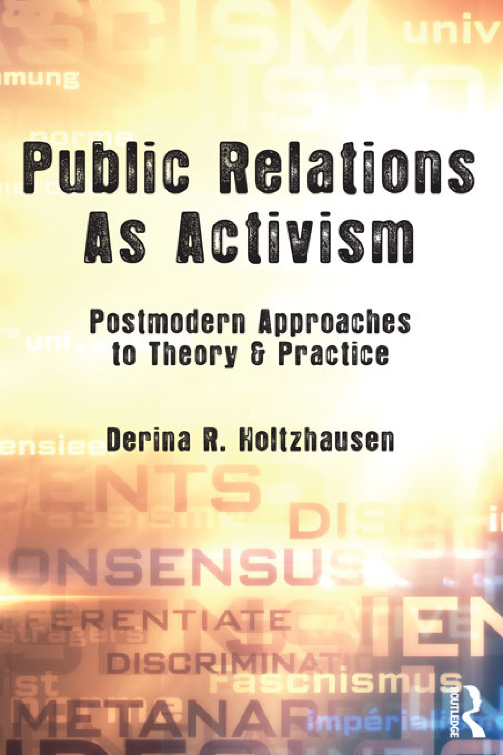 Public Relations As Activism Postmodern Approaches to Theory & Practice 1st Edition â€“ PDF/EPUB Version Downloadable