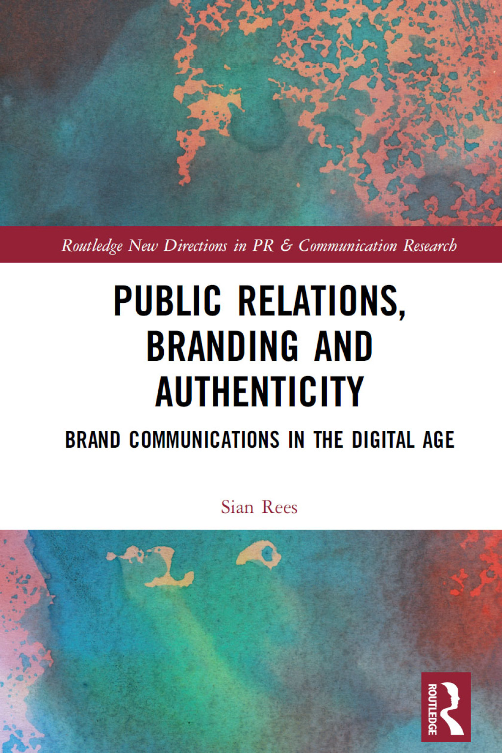 Public Relations, Branding and Authenticity Brand Communications in the Digital Age 1st Edition â€“ PDF/EPUB Version Downloadable
