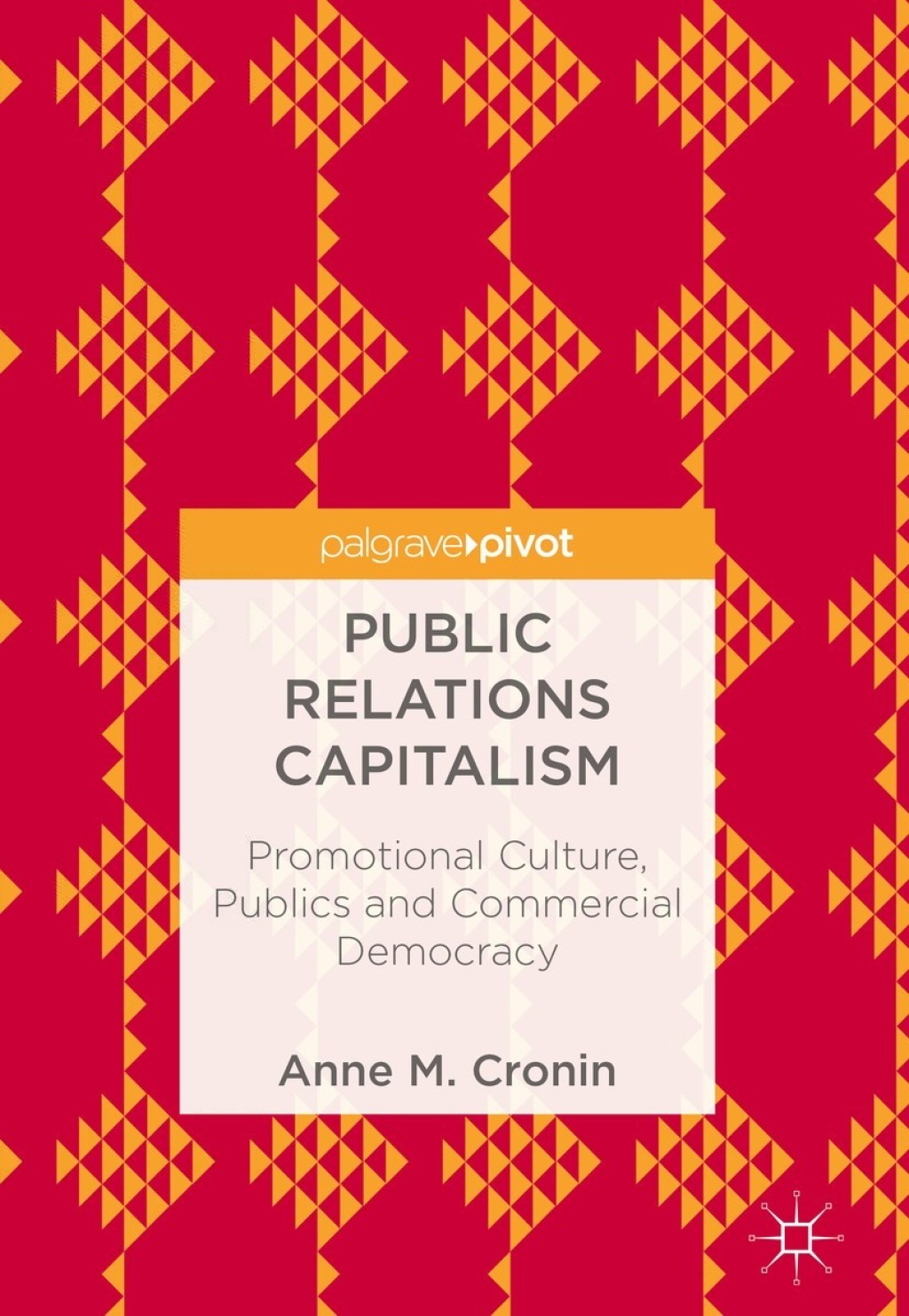 Public Relations Capitalism Promotional Culture, Publics and Commercial Democracy  â€“ PDF/EPUB Version Downloadable