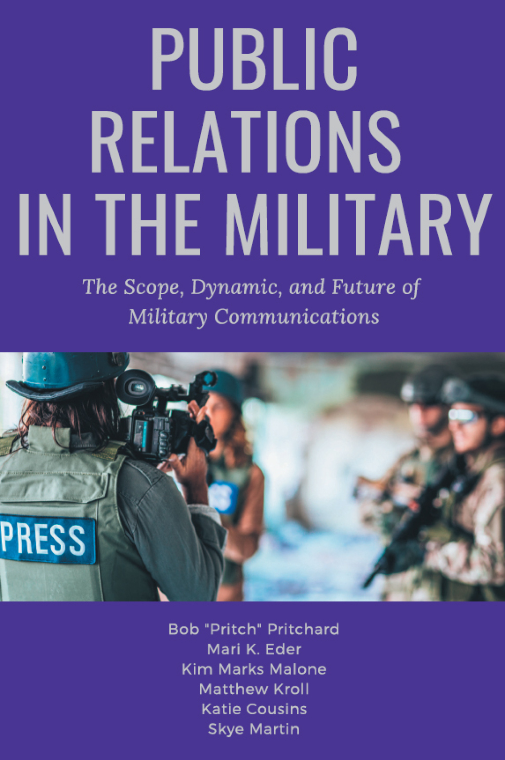 Public Relations in the Military The Scope, Dynamic, and Future of Military Communications - (PDF/EPUB Version)