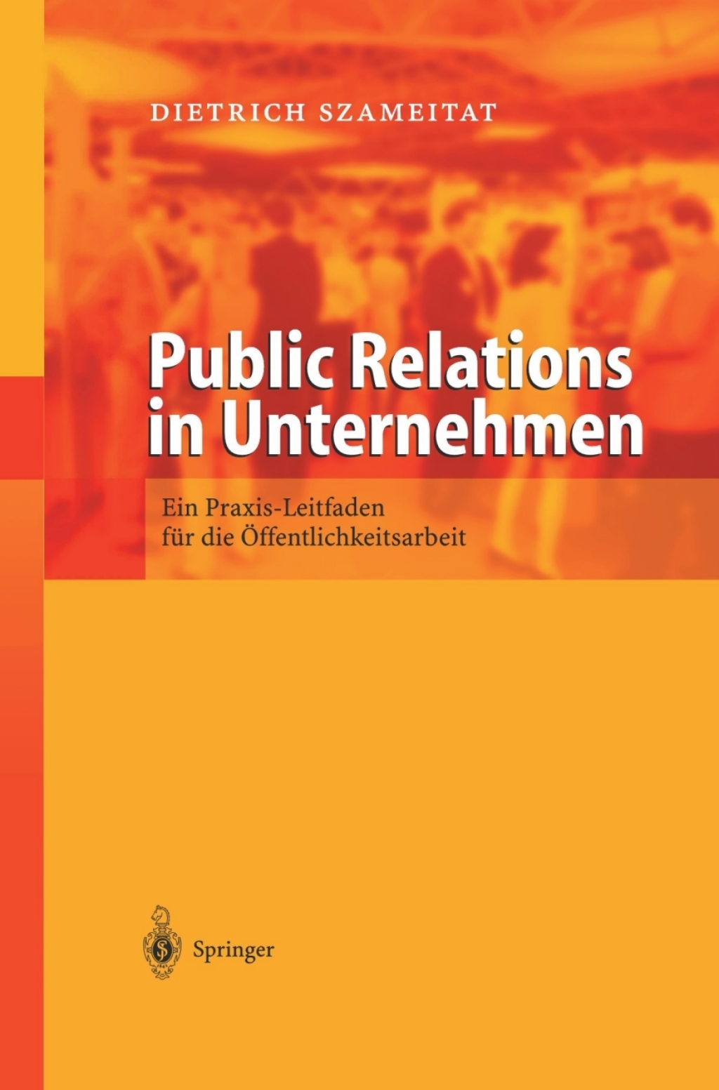 Public Relations in Unternehmen Ein Praxis Leitfaden fÃ¼r die Ã–ffentlichkeitsarbeit  â€“ PDF/EPUB Version Downloadable