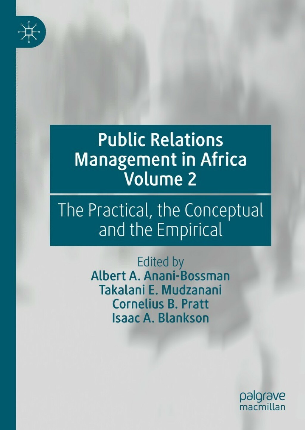 Public Relations Management in Africa Volume 2 The Practical, the Conceptual and the Empirical  â€“ PDF/EPUB Version Downloadable