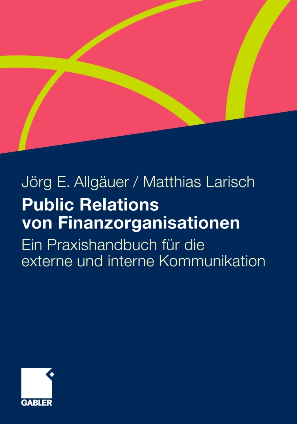 Public Relations von Finanzorganisationen Ein Praxishandbuch fÃ¼r die externe und interne Kommunikation  â€“ PDF/EPUB Version Downloadable