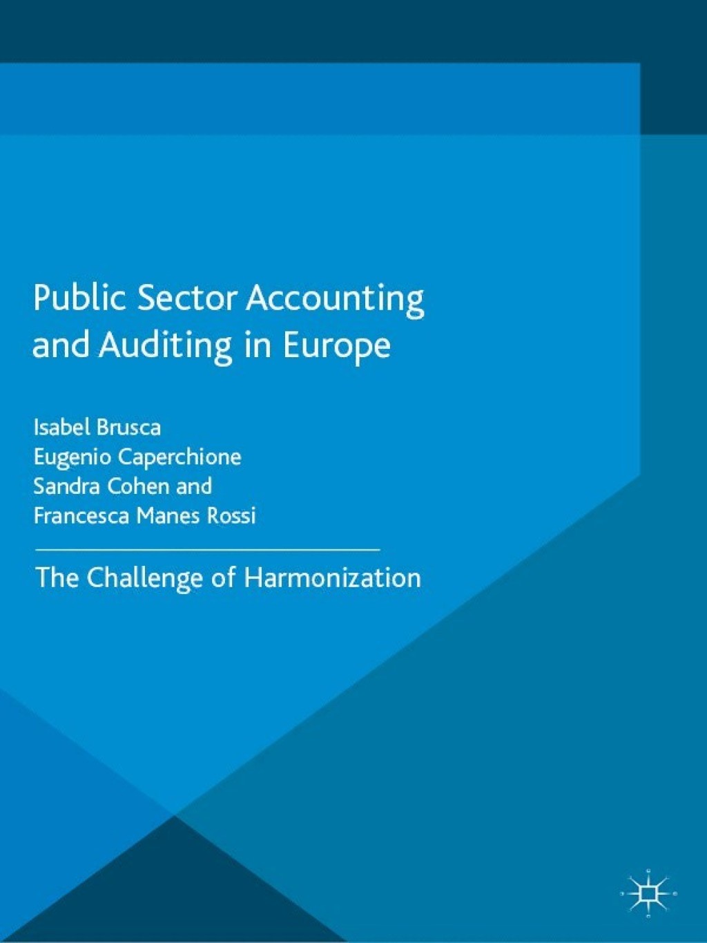 Public Sector Accounting and Auditing in Europe The Challenge of Harmonization  â€“ PDF/EPUB Version Downloadable