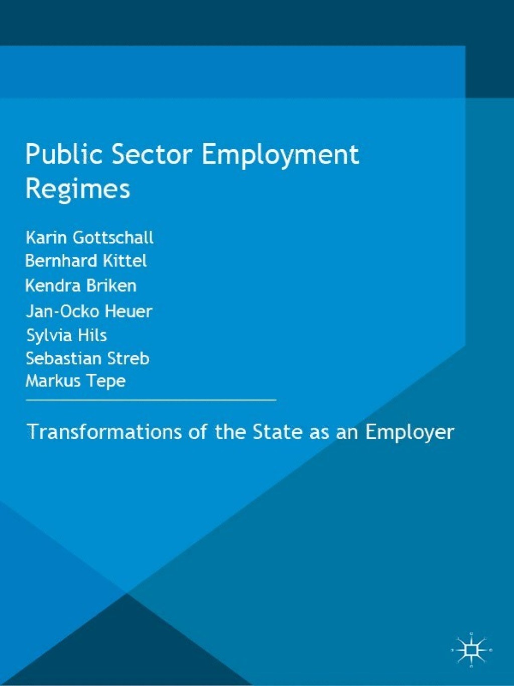 Public Sector Employment Regimes Transformations of the State as an Employer  â€“ PDF/EPUB Version Downloadable