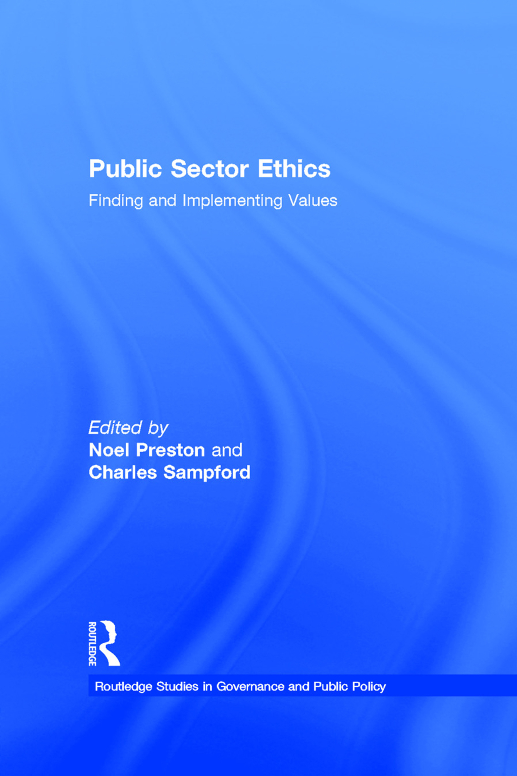 Public Sector Ethics Finding and Implementing Values 1st Edition â€“ PDF/EPUB Version Downloadable