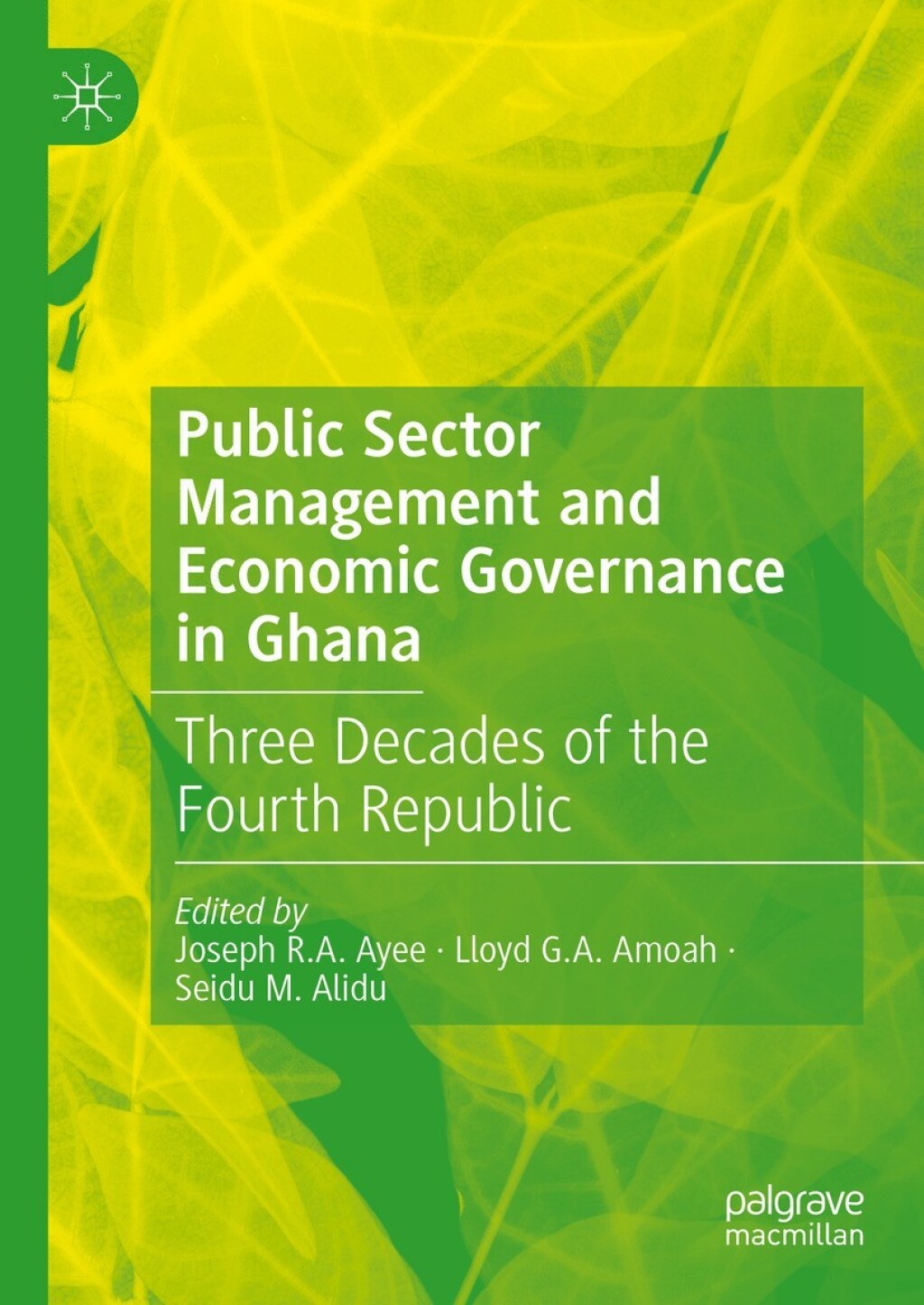Public Sector Management and Economic Governance in Ghana Three Decades of the Fourth Republic  â€“ PDF/EPUB Version Downloadable