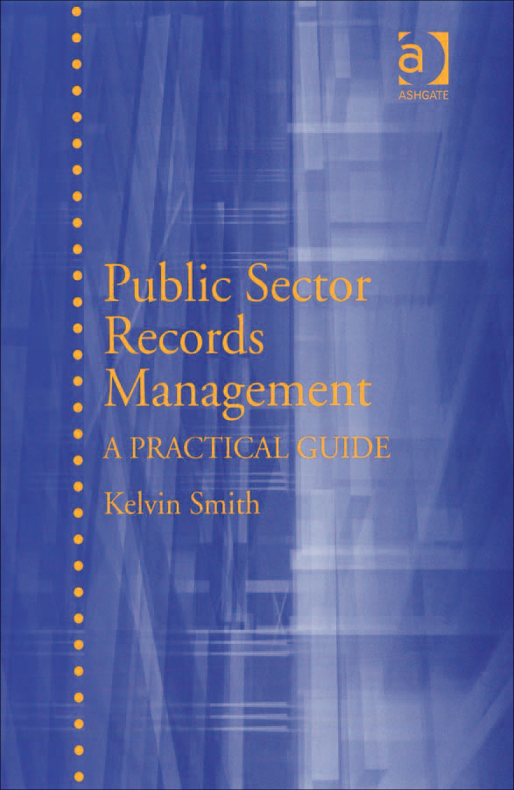 Public Sector Records Management: A Practical Guide  â€“ PDF/EPUB Version Downloadable