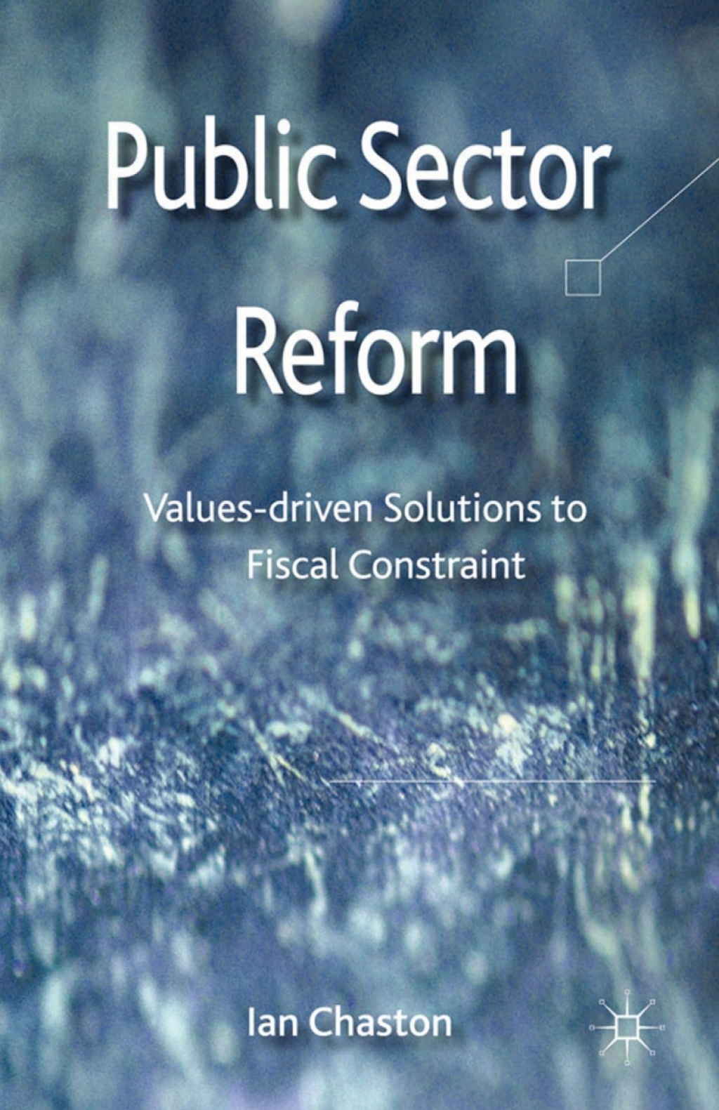 Public Sector Reformation Values-driven Solutions to Fiscal Constraint  â€“ PDF/EPUB Version Downloadable