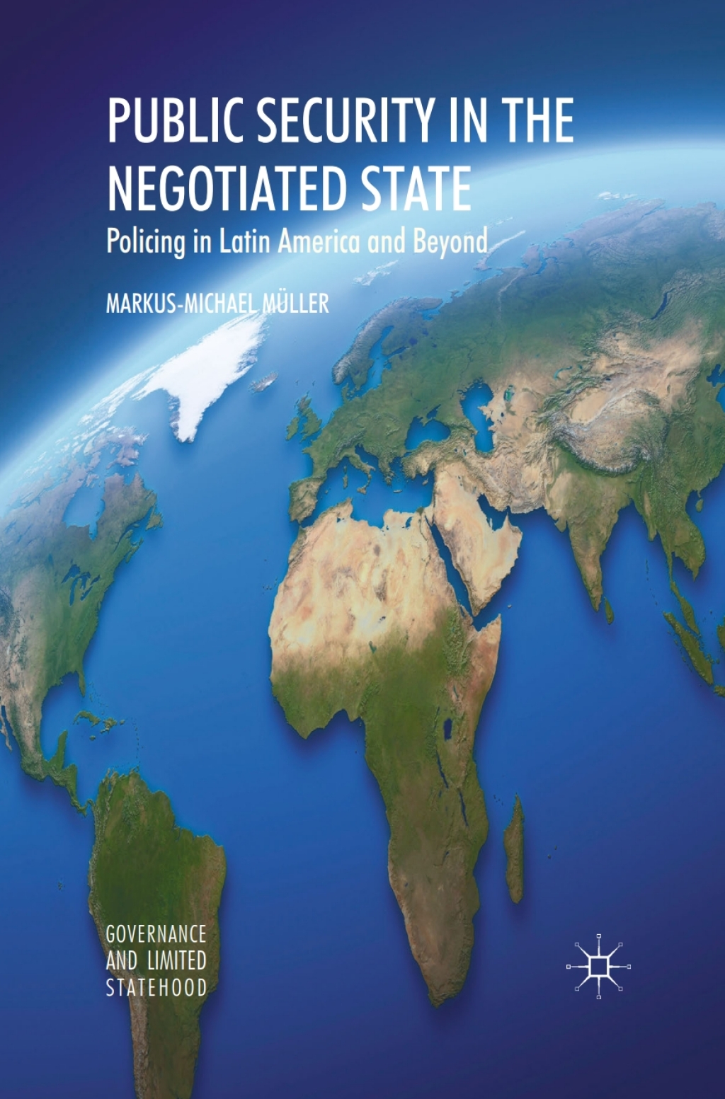 Public Security in the Negotiated State Policing in Latin America and Beyond  â€“ PDF/EPUB Version Downloadable