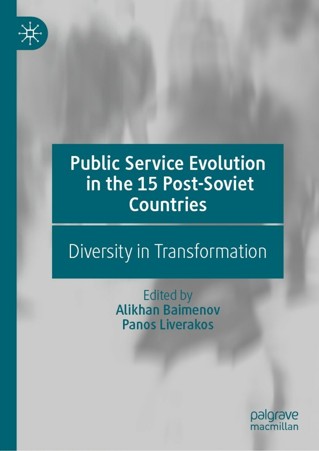 Public Service Evolution in the 15 Post-Soviet Countries Diversity in Transformation  â€“ PDF/EPUB Version Downloadable
