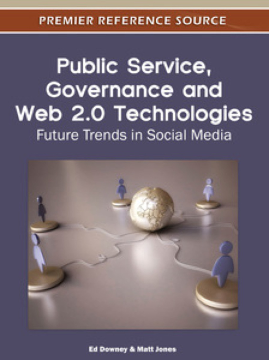 Public Service, Governance and Web 2.0 Technologies Future Trends in Social Media  â€“ PDF/EPUB Version Downloadable