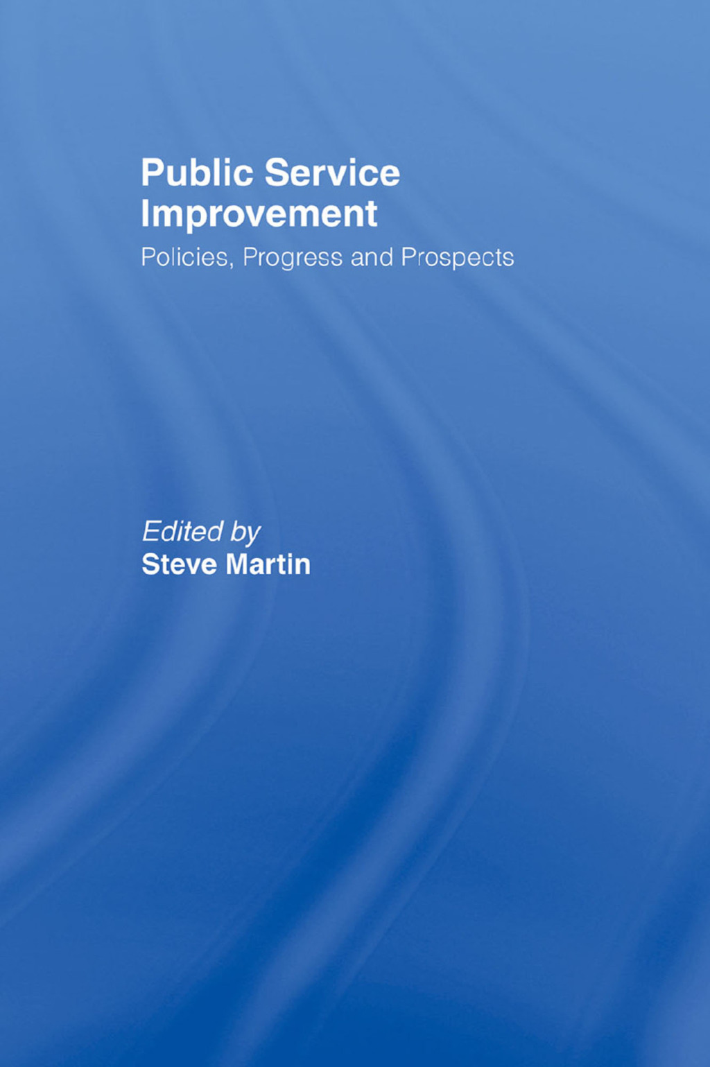 Public Service Improvement Policies, progress and prospects 1st Edition â€“ PDF/EPUB Version Downloadable