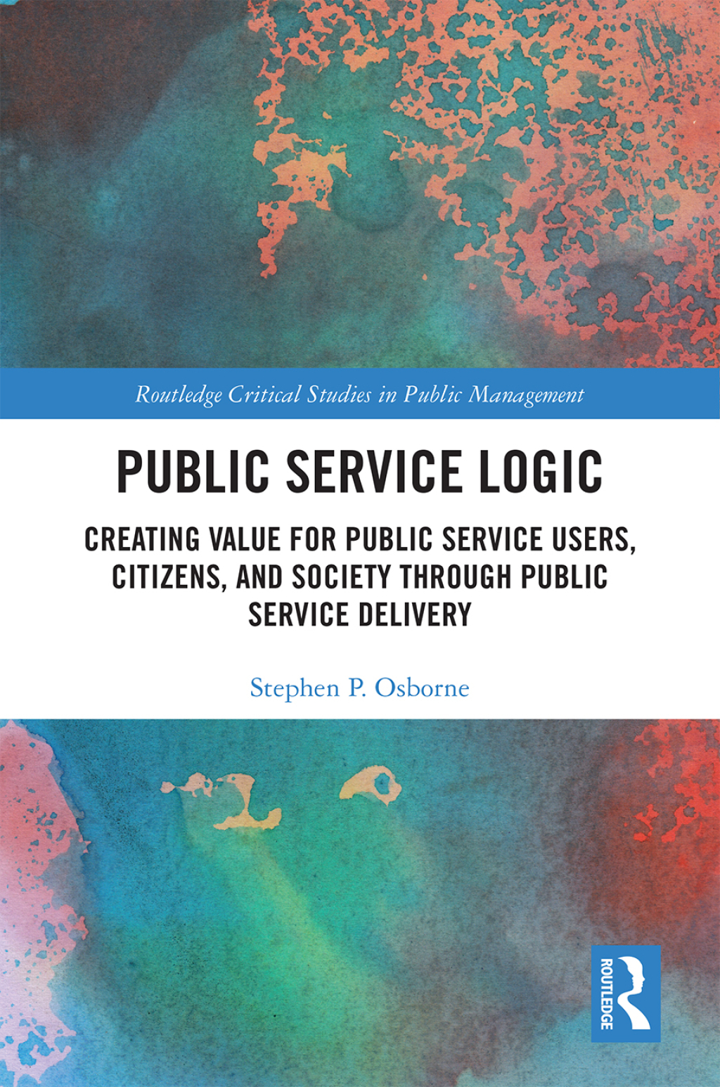 Public Service Logic Creating Value for Public Service Users, Citizens, and Society Through Public Service Delivery 1st Edition â€“ PDF/EPUB Version Downloadable