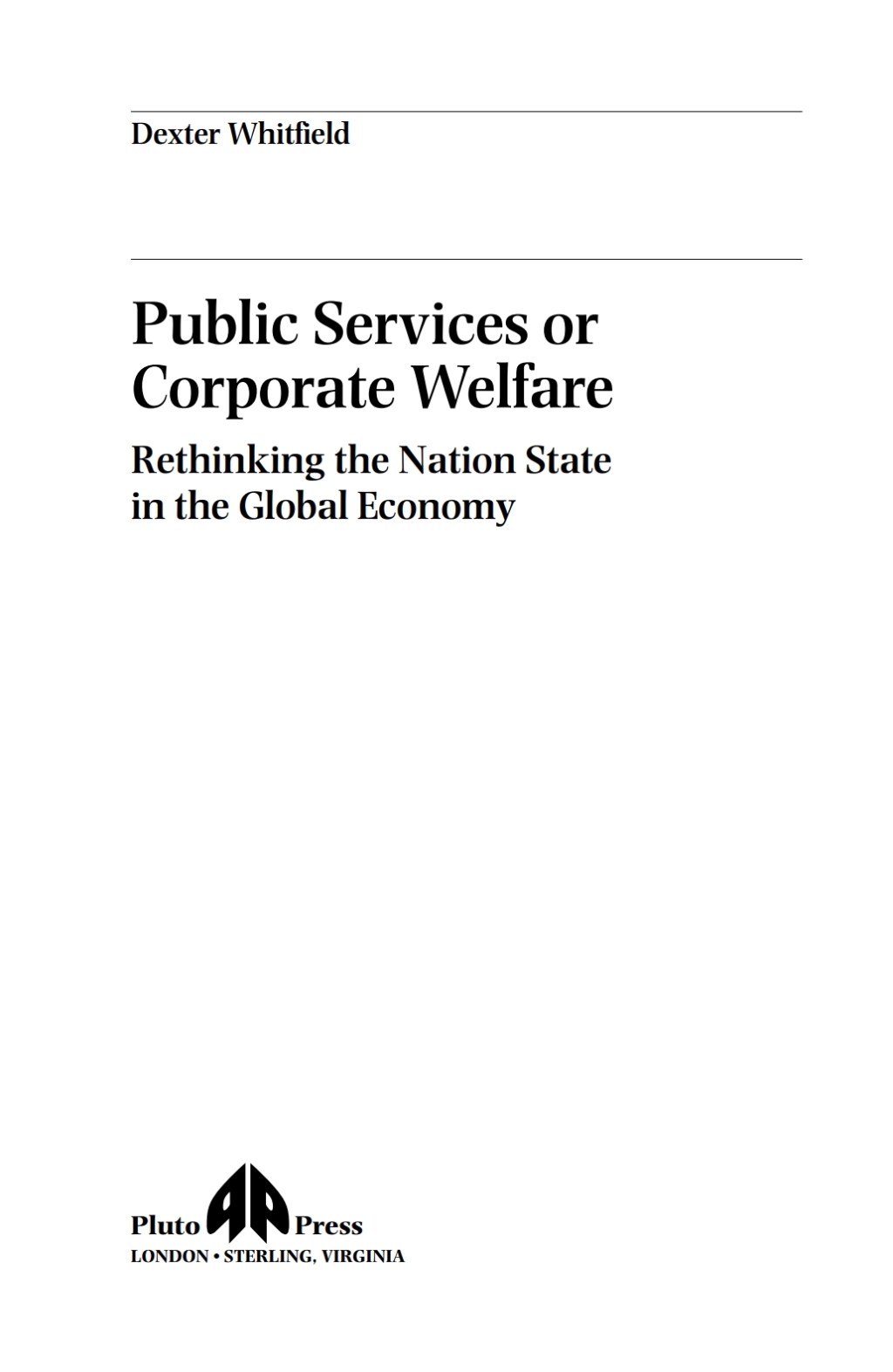 Public Services or Corporate Welfare Rethinking the Nation State in the Global Economy 1st Edition â€“ PDF/EPUB Version Downloadable