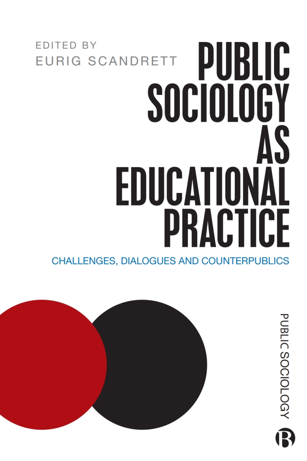 Public Sociology As Educational Practice Challenges, Dialogues and Counter-Publics 1st Edition â€“ PDF/EPUB Version Downloadable