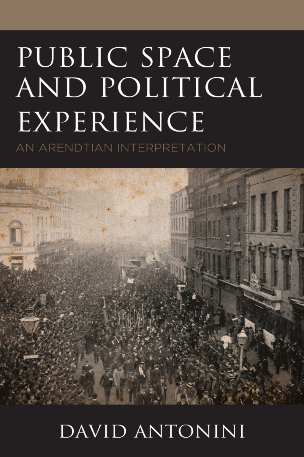 Public Space and Political Experience An Arendtian Interpretation 1st Edition â€“ PDF/EPUB Version Downloadable