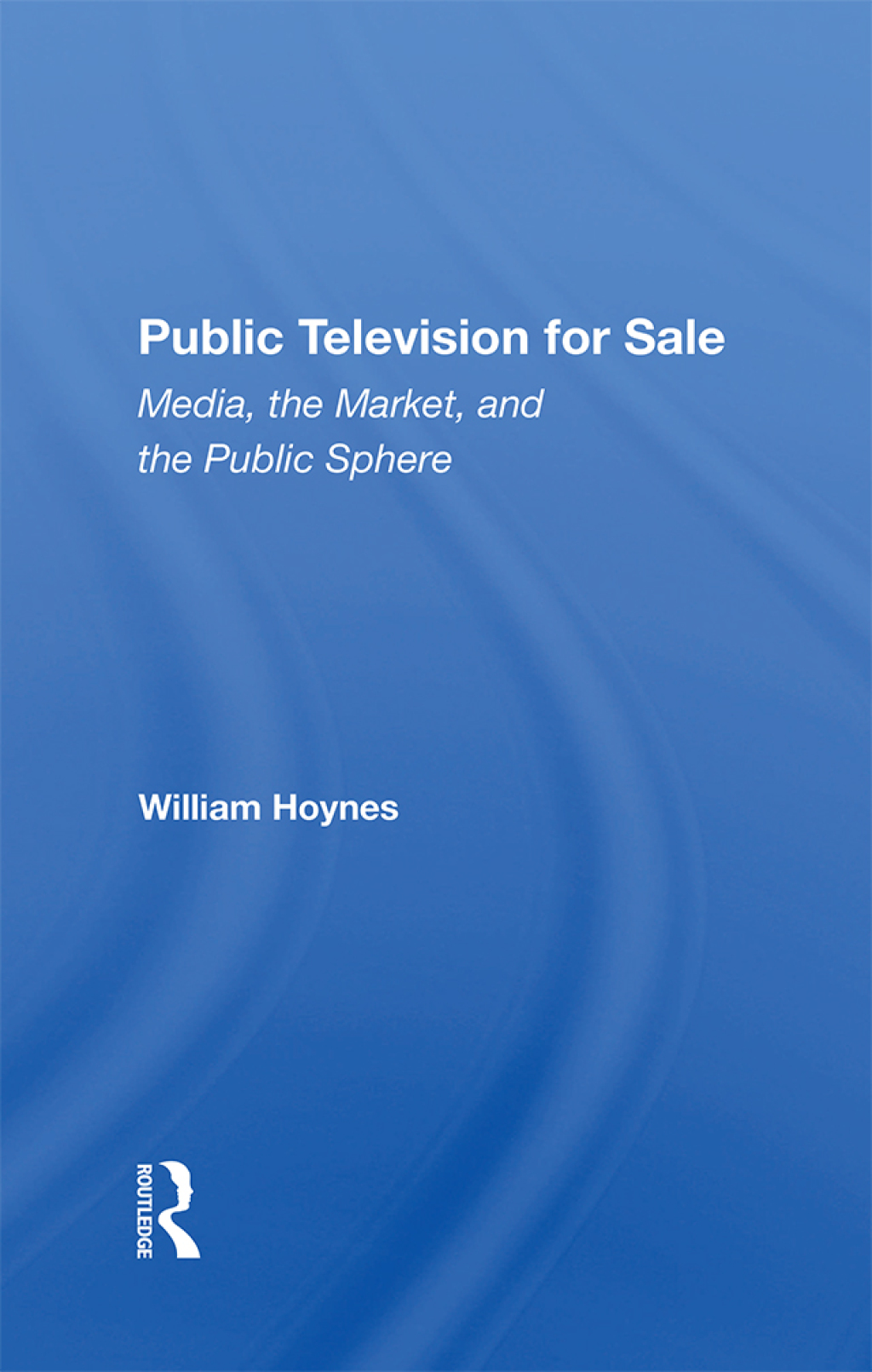 Public Television For Sale Media, The Market, And The Public Sphere 1st Edition â€“ PDF/EPUB Version Downloadable