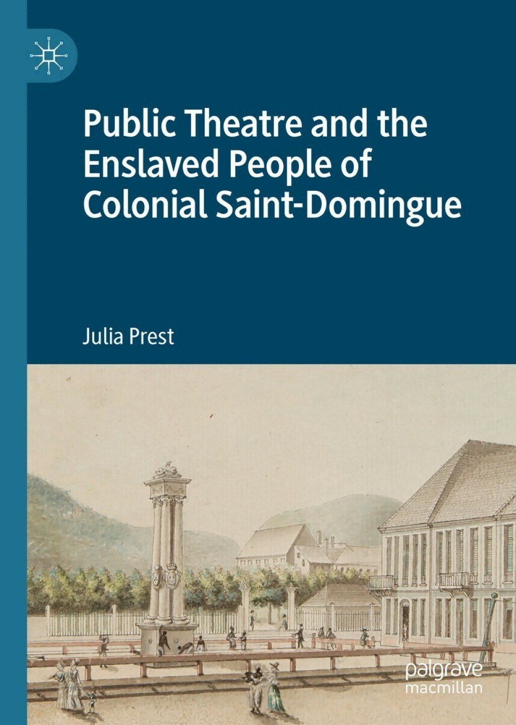 Public Theatre and the Enslaved People of Colonial Saint-Domingue  â€“ PDF/EPUB Version Downloadable