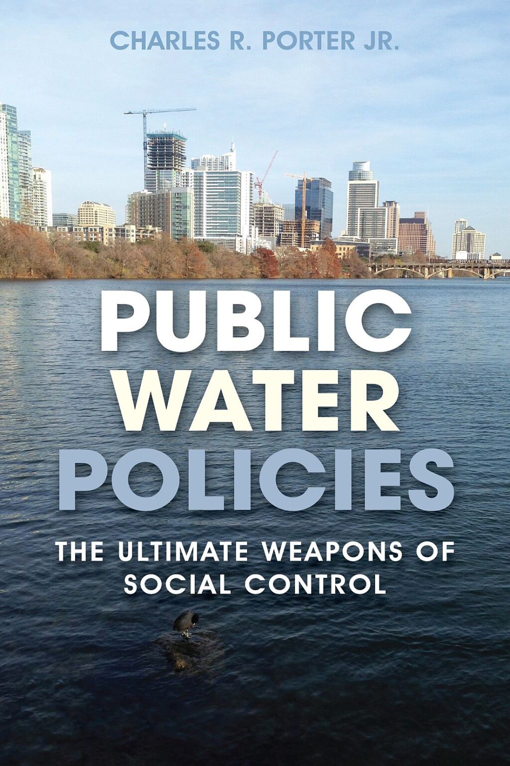Public Water Policies The Ultimate Weapons of Social Control 1st Edition â€“ PDF/EPUB Version Downloadable