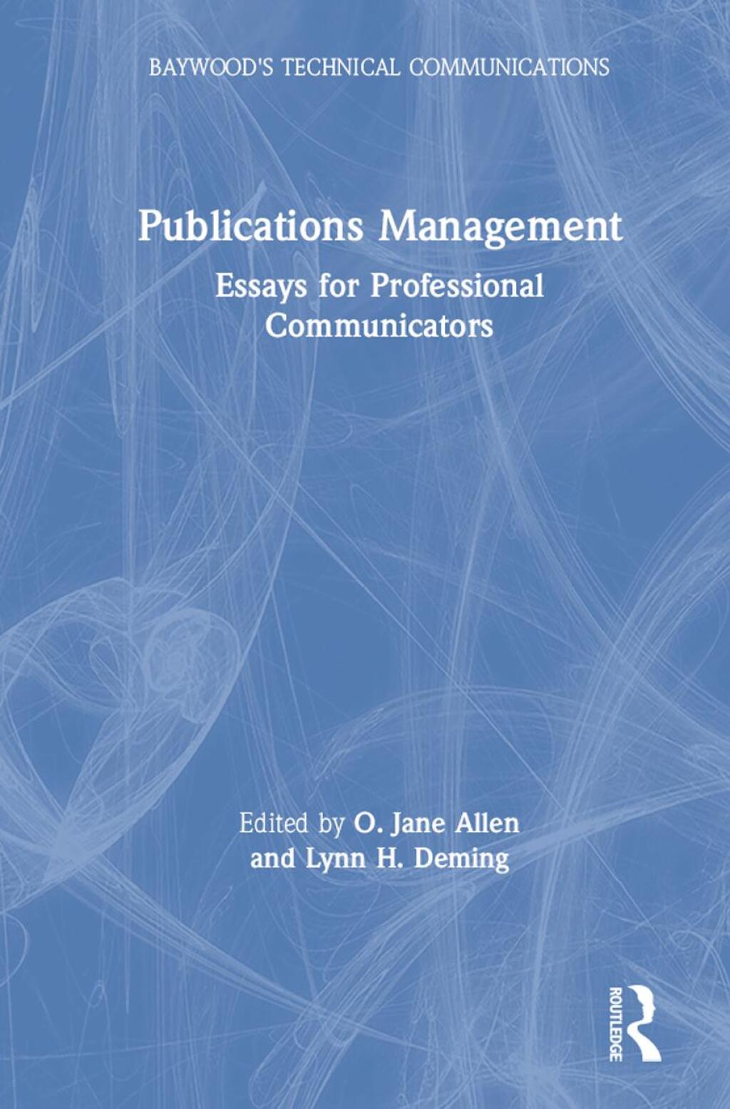 Publications Management Essays for Professional Communicators 1st Edition â€“ PDF/EPUB Version Downloadable