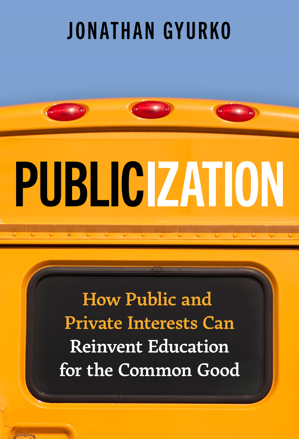 Publicization: How Public and Private Interests Can Reinvent Education for the Common Good  â€“ PDF/EPUB Version Downloadable