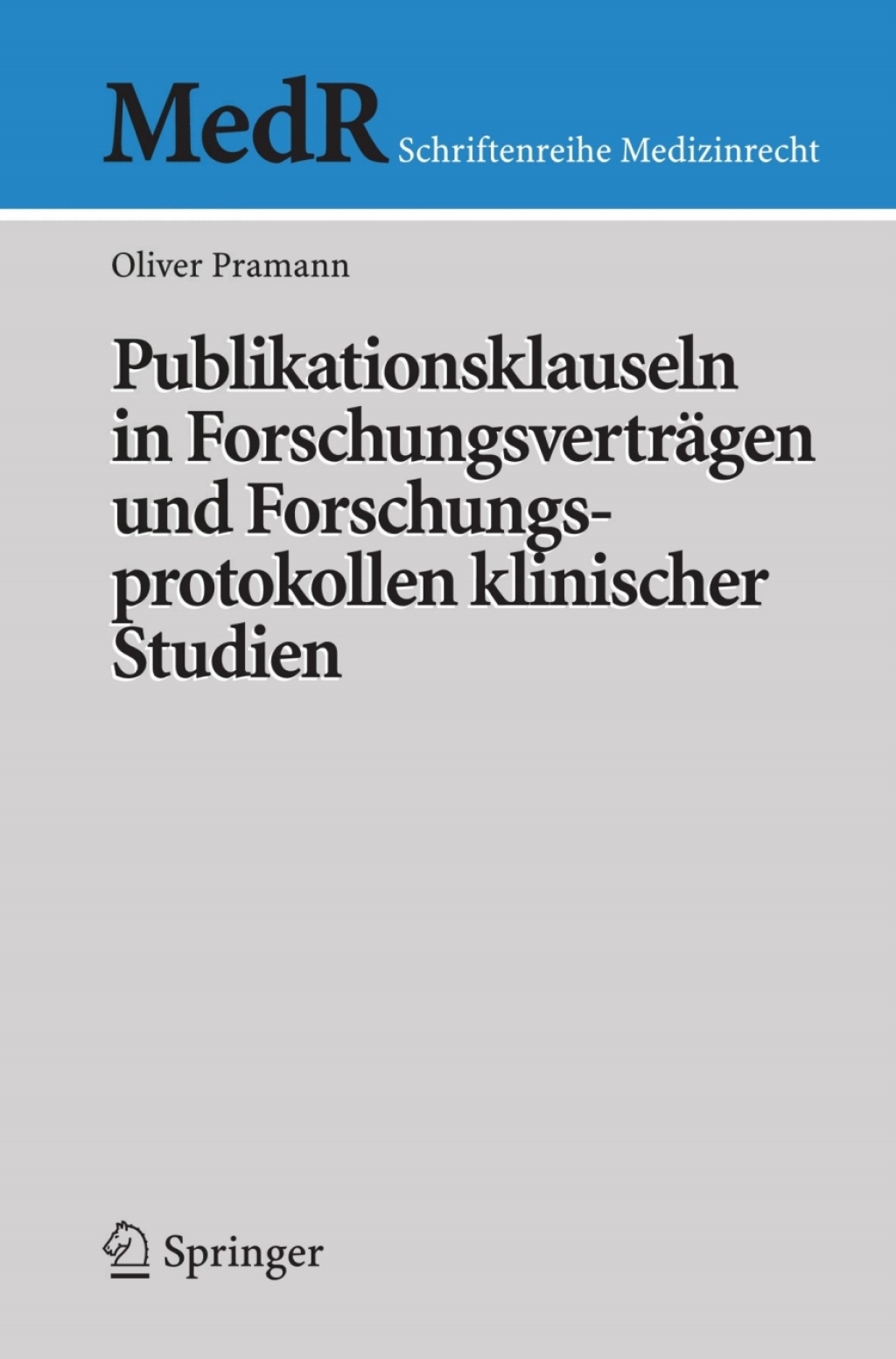 Publikationsklauseln in ForschungsvertrÃ¤gen und Forschungsprotokollen klinischer Studien  â€“ PDF/EPUB Version Downloadable