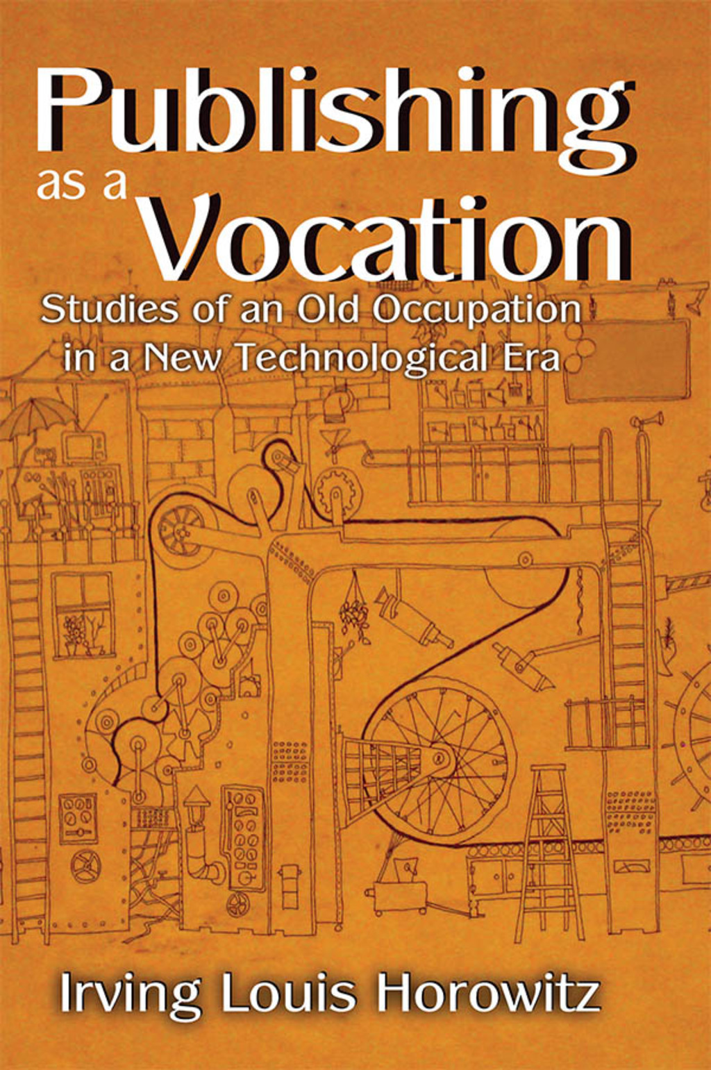 Publishing as a Vocation Studies of an Old Occupation in a New Technological Era 1st Edition â€“ PDF/EPUB Version Downloadable