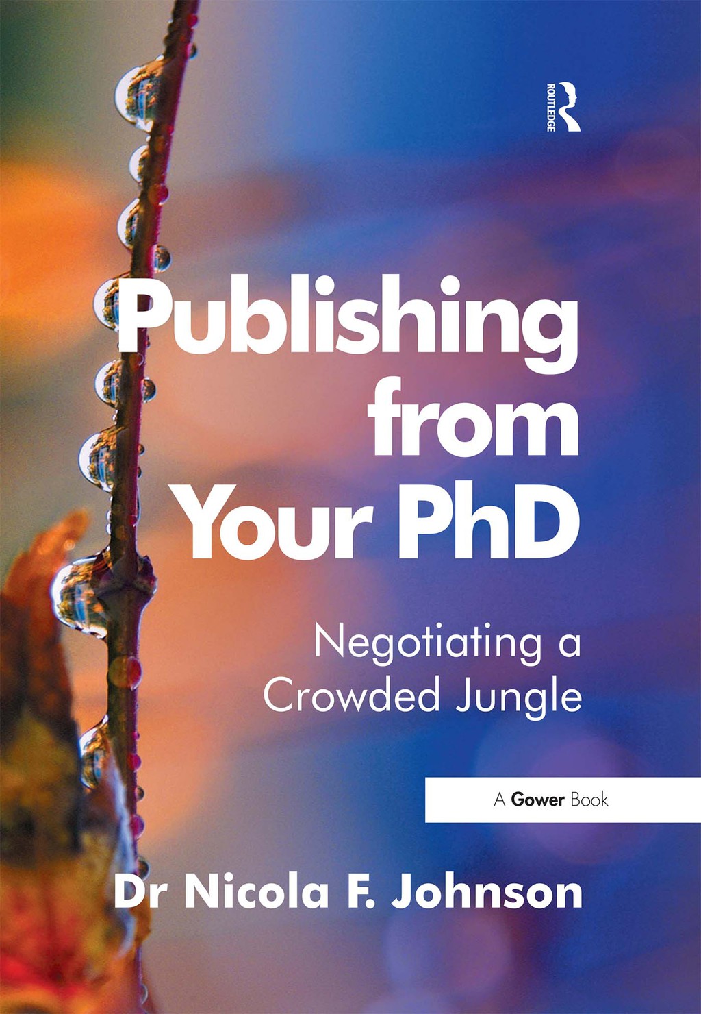 Publishing from Your PhD Negotiating a Crowded Jungle 1st Edition â€“ PDF/EPUB Version Downloadable