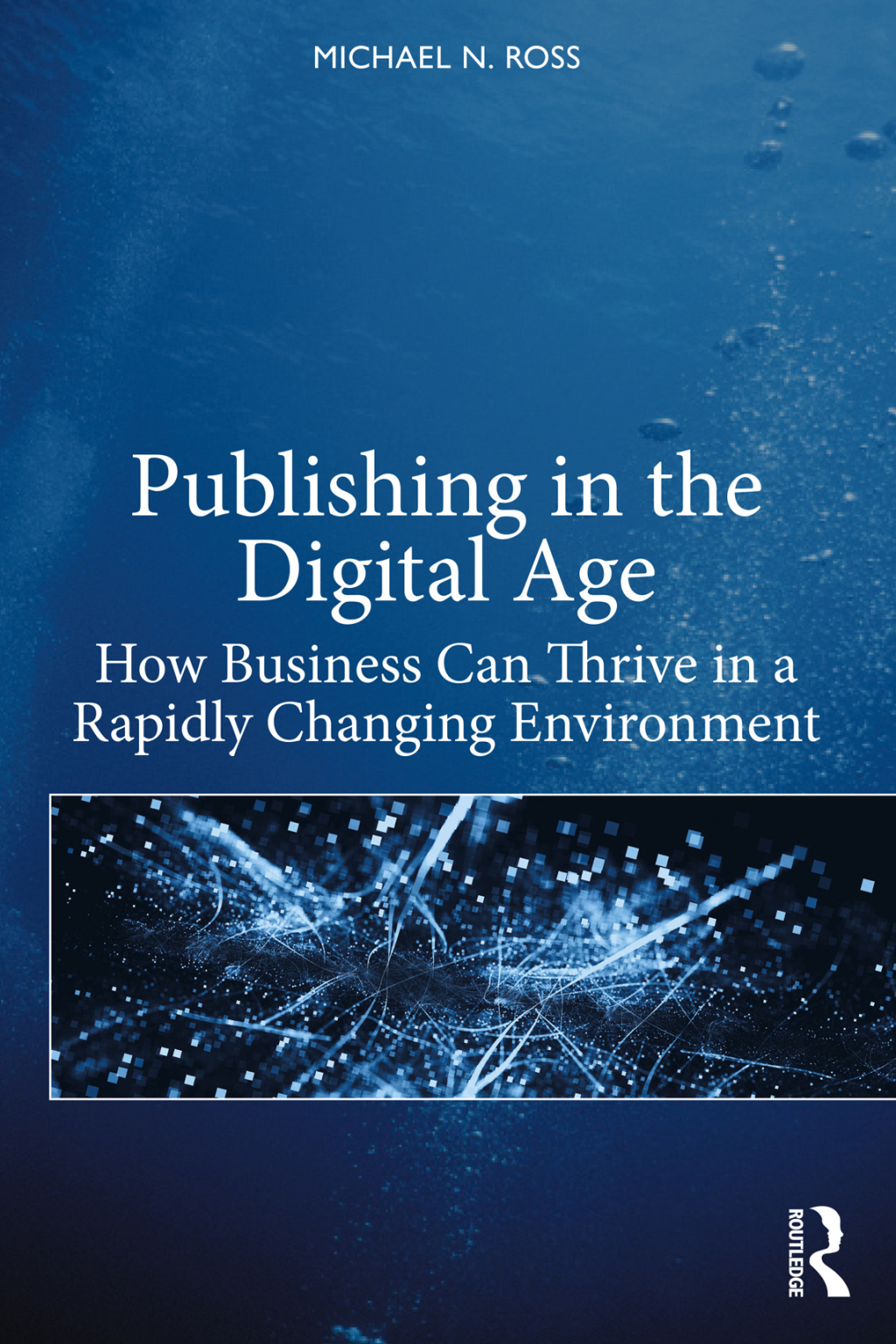 Publishing in the Digital Age How Business Can Thrive in a Rapidly Changing Environment 1st Edition â€“ PDF/EPUB Version Downloadable