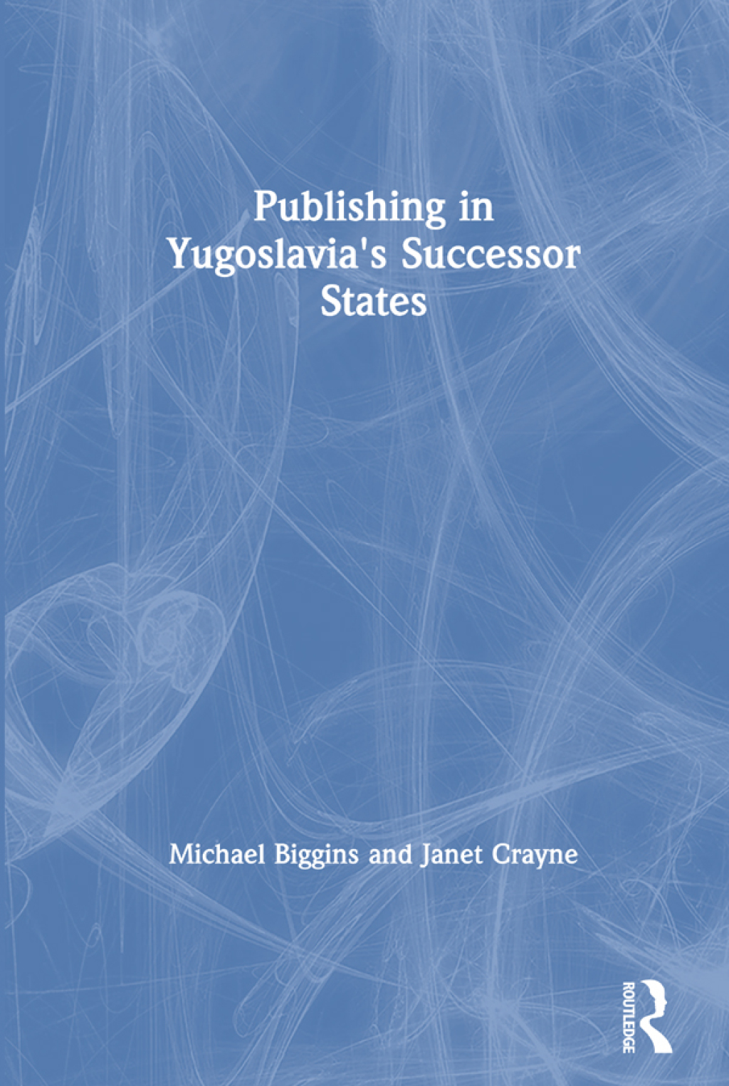 Publishing in Yugoslavia's Successor States 1st Edition â€“ PDF/EPUB Version Downloadable