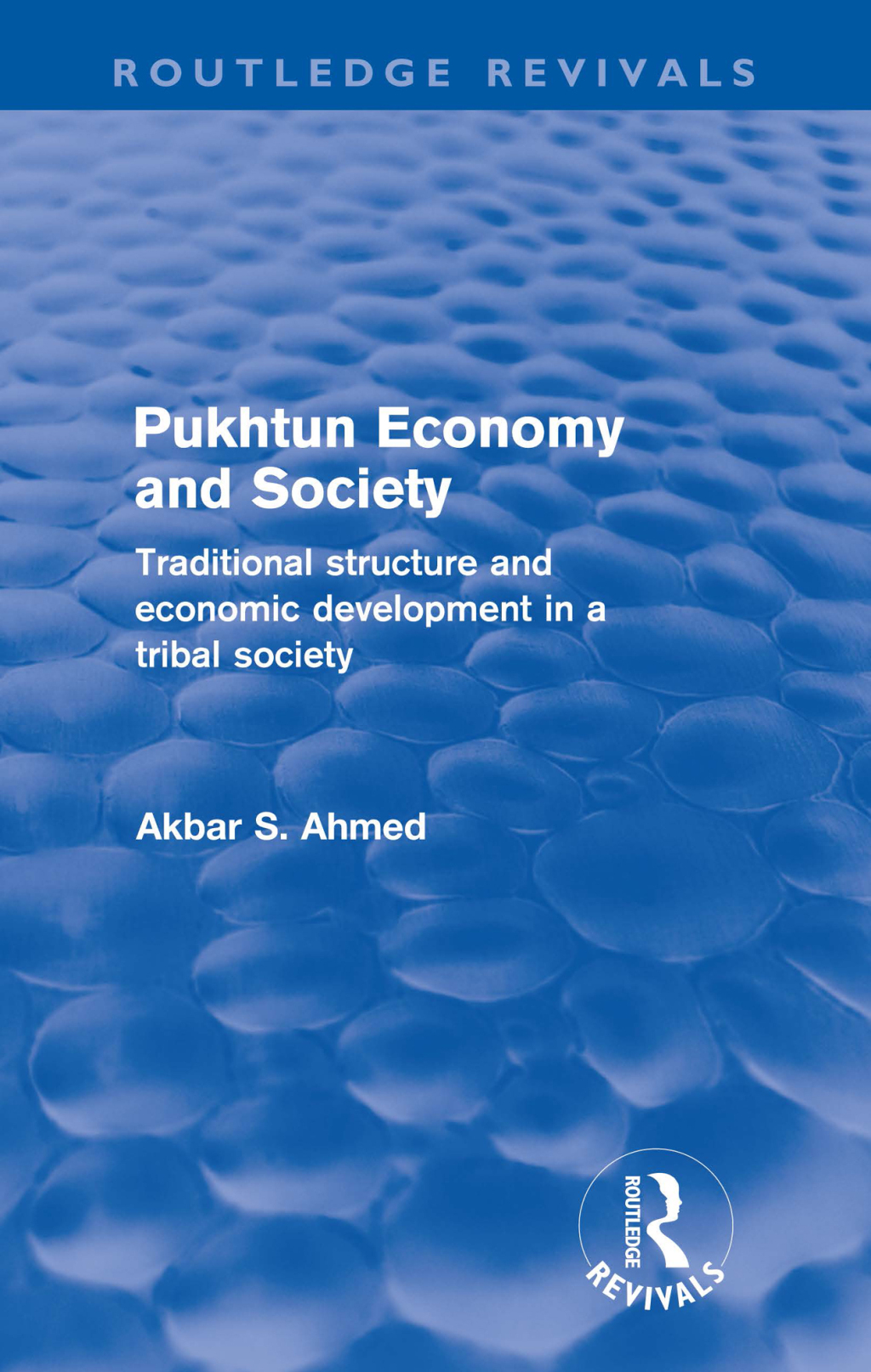 Pukhtun Economy and Society (Routledge Revivals) Traditional Structure and Economic Development in a Tribal Society 1st Edition â€“ PDF/EPUB Version Downloadable
