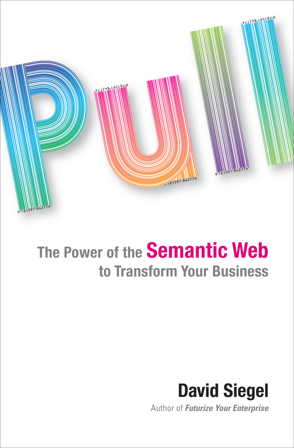 Pull The Power of the Semantic Web to Transform Your Business - (PDF/EPUB Version)